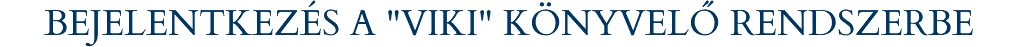 BEJELENTKEZÉS A "Viki" Könyvelő Rendszerbe